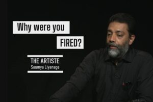 "I didn't care about my survival" - Professor Saumya Liyanage - The Artiste - Episode 02