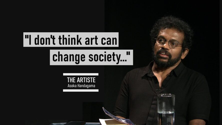 I don't think art can change society - Asoka Handagama - The Artiste - Episode 01