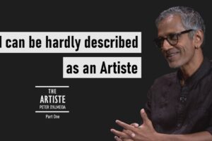 I Can Be Hardly Described As An Artiste. - Peter D'almeida - The Artiste - Episode 05