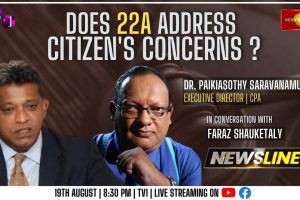 Does 22A address citizens' concerns? - Dr. Paikiasothy Saravanamuttu - 2022.08.19