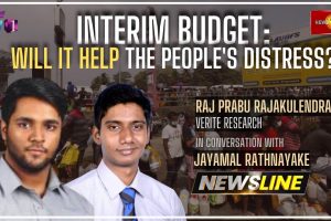 NewslineSL | Interim Budget: will it help the people's distress? - Raj Prabu (Verite) - 2022.08.31