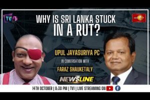 Newsline - Why is Sri Lanka stuck in a rut? - Upul Jayasuriya PC - 2022.10.14