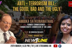 Anti-terrorism bill: The good, bad & the ugly - Ambika Satkunanathan - 2023.03.29