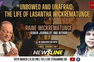 Unbowed and Unafraid: The life of Lasantha Wickrematunge - 2023.03.30