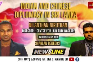 Newsline - Nilanthan Niruthan - Indian and Chinese diplomacy in SL - 2023.05.30