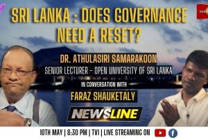 Newsline - SL : Does governance need a reset? - Dr. Athulasiri Samarakoon - 2023.05.10