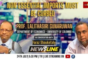 Newsline - Non Essential Imports must be curbed - Prof. Lalithasiri Gunaruwan - 2023.07.24