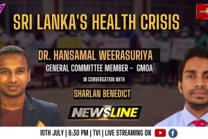 Newsline - Sri Lanka’s Health Crisis - Dr. Hansamal Weerasuriya - 2023.07.10