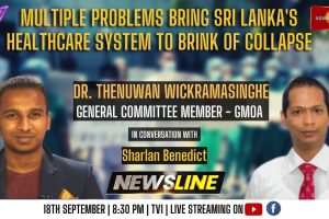 Newsline - Multiple problems bring Sri Lanka’s healthcare system to brink of collapse