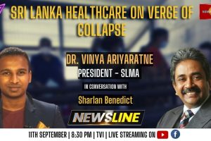 Newsline - Sri Lanka’s healthcare on verge of collapse - Dr. Vinya Ariyaratne - 2023.09.11