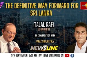 Newsline - The definitive way forward for Sri Lanka - Talal Rafi - -2023.09.05
