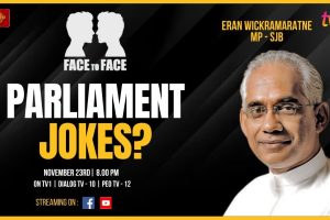 Face to Face - Eran Wickramaratne - Parliament jokes? - 2023.11.23