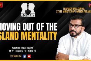 Face to Face - Tharaka Balasuriya - Moving out of the island mentality - 2023.11.22