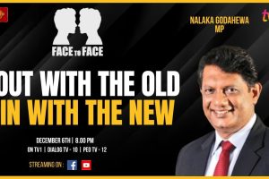 Face to Face - Nalaka Godahewa - Out with the old, In with the new - 2023.12.06