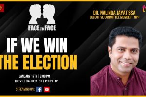 Face to Face | Dr. Nalinda Jayatissa | If we win the election - 2024.01.17