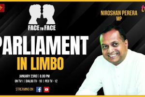 Face to Face - Niroshan Perera - Parliament in Limbo - 2024.01.23