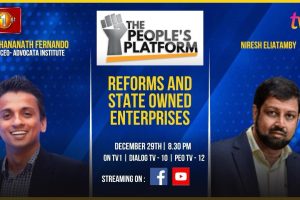 The People’s Platform - Reforme and state owned enterprises - Dhananath Fernando