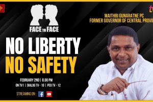 Face To Face - Maithri Gunaratne Pc - No Liberty, No Safety - 2024.02.02