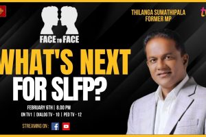Face to Face - Thilanga Sumathipala - What’s next for SLFP? - 2024.02.06