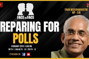 Face to Face | Eran Wickramaratne | Preparing for Polls - 2023.02.23