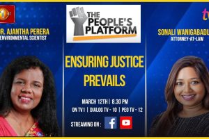 The People’s Platform | Ensuring Justice Prevails | Dr. Ajantha Perera | March - 2024.03.12