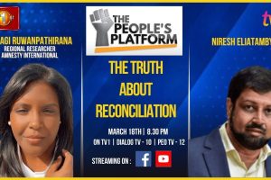 The People’s Platform | The Truth About Reconciliation | Thyagi Ruwanpathirana - 2024.03.18
