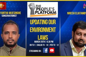 The People’s Platform | Updating Our Environmental Laws | Jayantha Wijesinghe - 2024.03.26