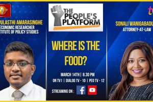 The People’s Platform | Where is the Food? | Dr. Pulasthi Amarasinghe - 2024.03.14