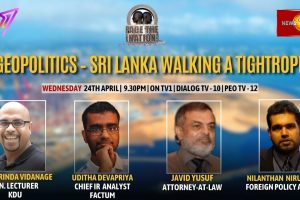 Face The Nation | Geopolitics - Sri Lanka Walking A Tightrope - 2024.04.24