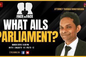 Face to Face | Att. Tharaka Nanayakkara | What Ails Parliament? - 2024.03.29