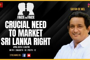 Face to Face | Gayan De Mel | Crucial Need to Market Sri Lanka Right - 2024.04.05