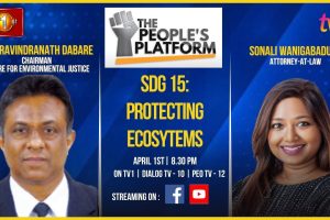 The People's Platform | Att. Ravindranath Dabare | SDG 15: Protecting Ecosystems - 2024.04.01