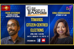 The People's Platform | Pasan Jayasinghe | Towards Citizen-Centred Elections - 2024.04.23