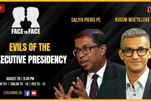 EVILS OF THE EXECUTIVE PRESIDENCY. Saliya Pieris PC & Kusum Wijetilleke on FACE TO FACE.