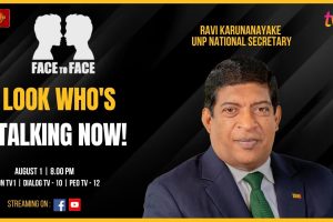 Look Who's Talking Now! Ravi Karunanayake, UNP National Secretary, on Face To Face