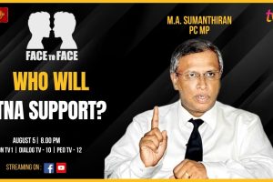 Who Will TNA Support? M.A. Sumanthiran PC MP on Face To Face. August 5th at 8 p.m.