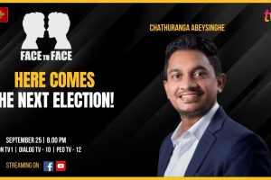 Here Comes The Next Election! Chathuranga Abeysinghe on Face To Face. September 25 at 8 p.m.