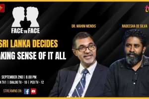 Sri Lanka Decides. Making Sense Of It All. Dr. Mahim Mendis & Nadeesha De Silva on Face To Face