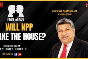 Will NPP Take The House? Harshana Nanayakkara, Attorney-at-Law, on FACE TO FACE