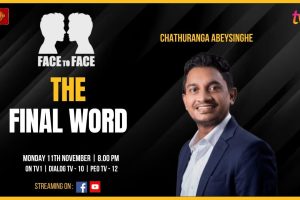 The Final Word. Chathuranga Abeysinghe on Face To Face. Monday 11th November at 8 p.m.