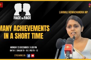 Many Achievements in a Short Time. Lakmali Hemachandra MP on Face To Face