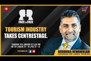 Tourism Industry Takes Centrestage. Buddhika Hewawasam, Chairman Sri Lanka Tourism, on Face To Face.