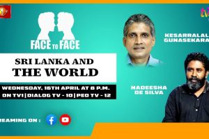 Sri Lanka And The World. Kesarralal Gunasekara and Nadeesha De Silva on Face To Face
