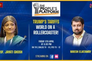 Trump's Tariffs - World On A Rollercoaster! Prof. Jayati Ghosh on The People's Platform