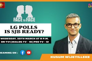 LG Polls - Is SJB Ready? Kusum Wijetilleke on Face To Face. Wednesday 30th April at 8 p.m.