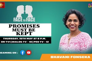Promises Must Be Kept. Bhavani Fonseka on Face To Face. Thursday 15th May at 8 p.m.