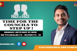 Time For The Councils To Step Up! Chathuranga Abeysinghe, Deputy Minister, on Face To Face - 2025.05.26