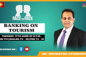 Banking On Tourism. Dr. Rohantha Athukorala on Face To Face - 2025.06.17