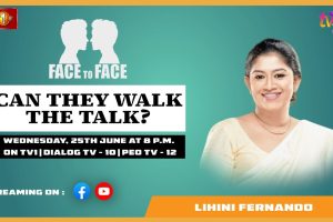 Can they walk the talk? Lihini Fernando on Face To Face - 2025.06.25