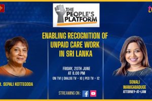 Enabling recognition of unpaid care work in Sri Lanka. Dr. Sepali Kottegoda on The People’s Platform